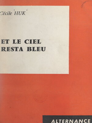 cover image of Et le ciel resta bleu